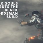 dark souls 3 guts build