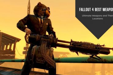 Fallout 4 Best Weapons