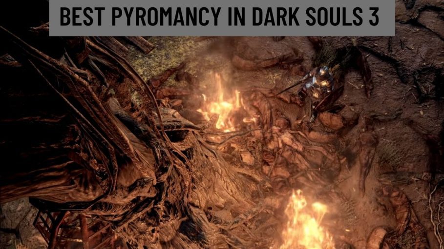 Best Pyromancy Spells Dark Souls 3