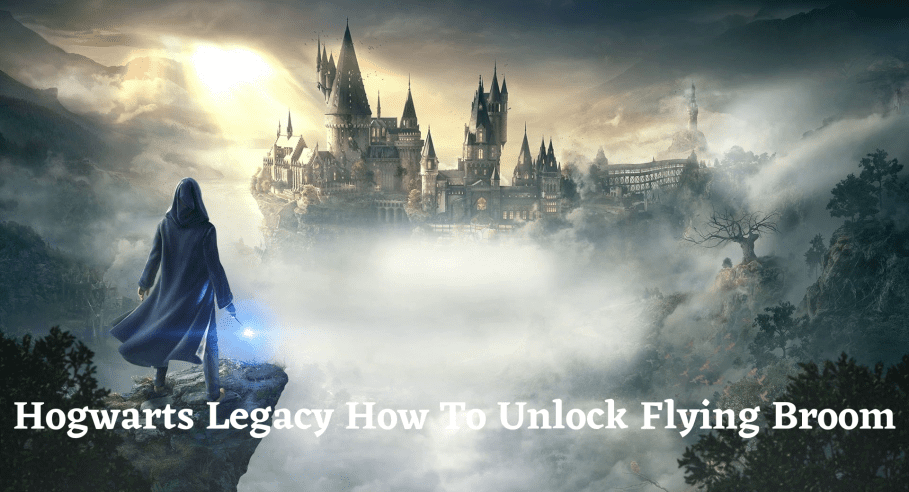 Flying Broom Unlock In Hogwarts Legacy