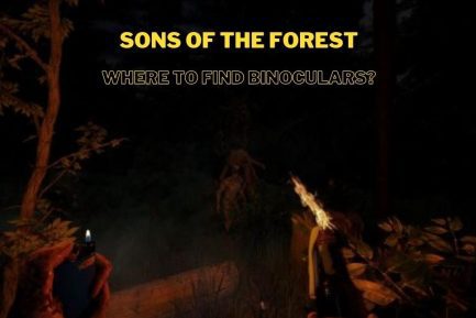 Sons of the Forest: Where to find the Binoculars?