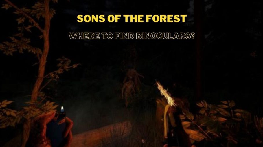 Sons of the Forest: Where to find the Binoculars?