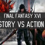 Final Fantasy 16 Story vs Action