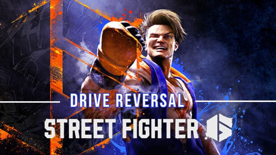 Drive Reversal Street Fighter 6