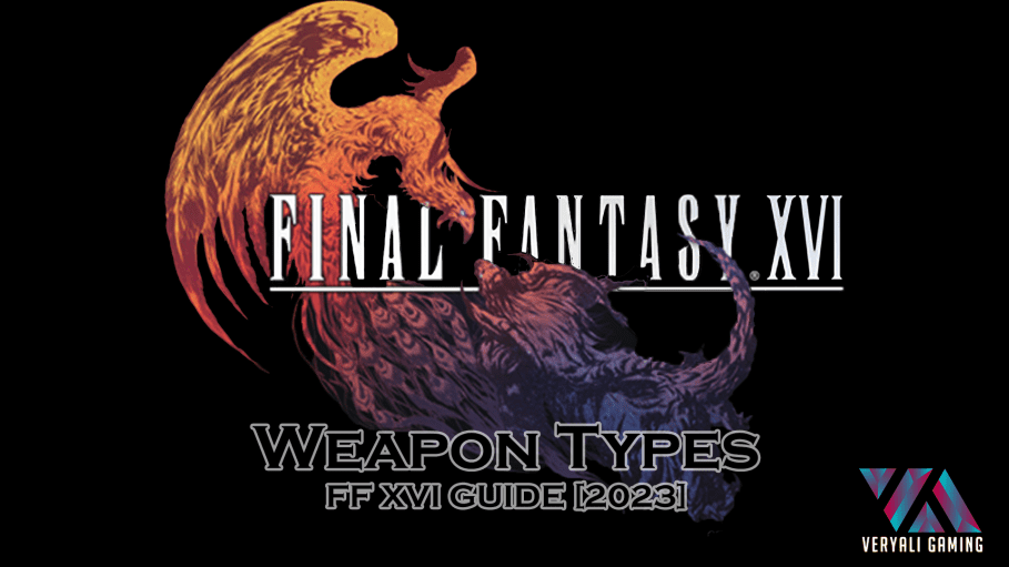 final fantasy 16 weapon types