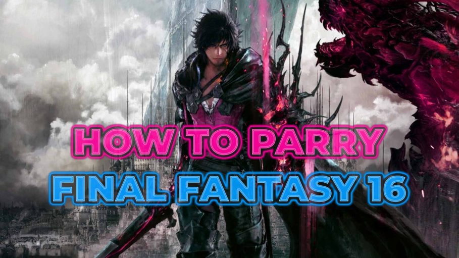 Final Fantasy 16 How To Parry