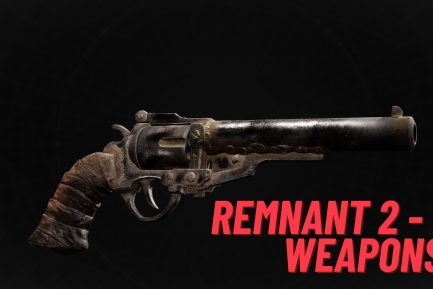 Remnant 2 Best Weapons