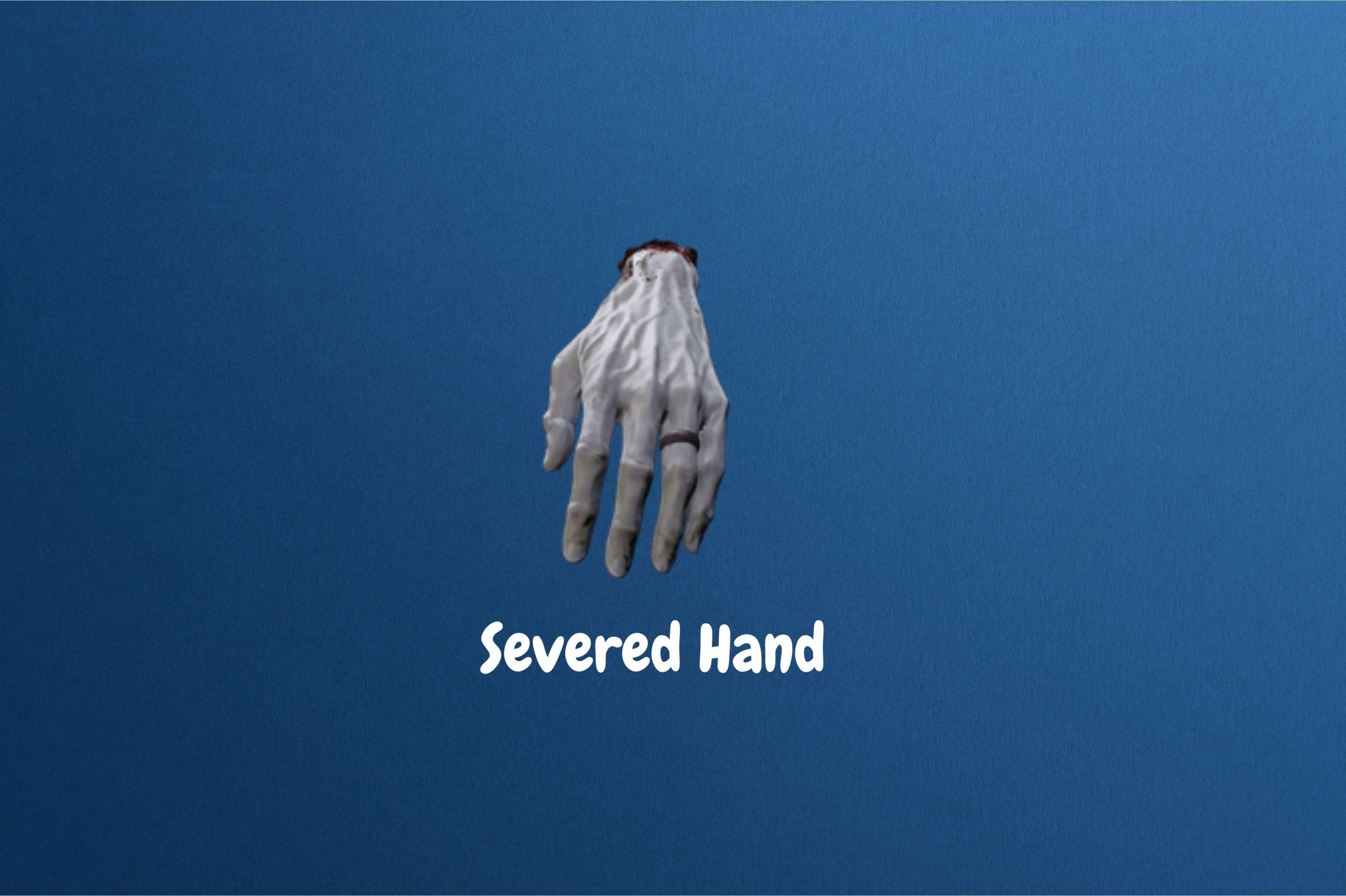 severed hand showcase