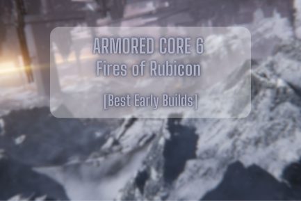 Armored Core 6 Best Early Build Cover