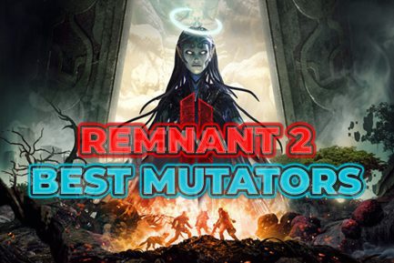 Remnant 2 Best Mutators