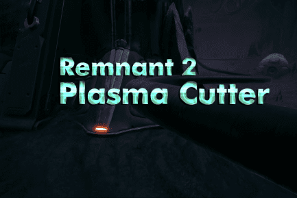 Remnant 2 Plasma Cutter