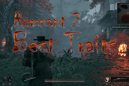 Best Traits Remnant 2.