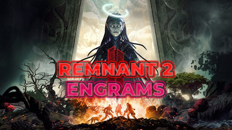 Remnant 2 Engrams