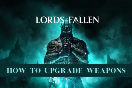 How to upgrade weapons in Lords of the Fallen