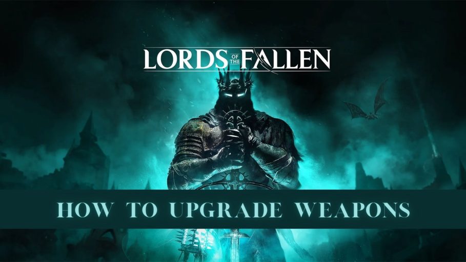 How to upgrade weapons in Lords of the Fallen