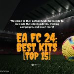 EA FC 24 Top 15 Best Kits