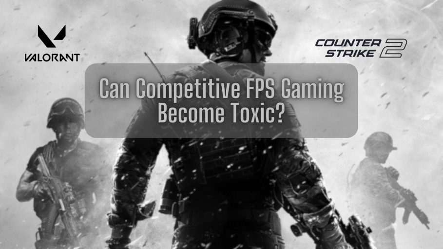 Can Competitive FPS Gaming Become Toxic CoverCan Competitive FPS Gaming Become Toxic Cover