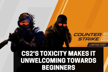 CS2'S toxicity makes it unwelcoming towards beginners