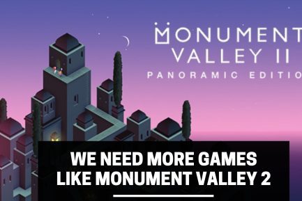 why we need more games like monument valley 2