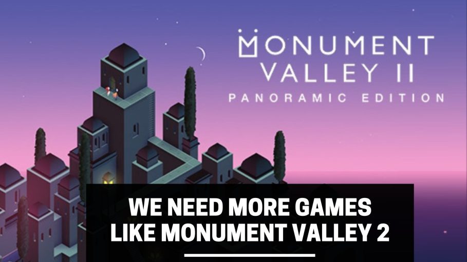 why we need more games like monument valley 2