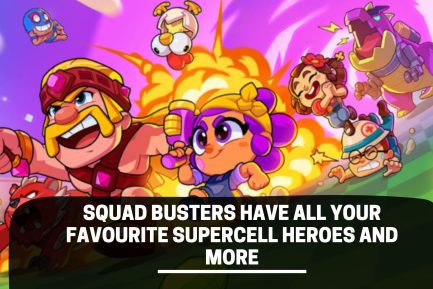 Squad Busters Have All Your Favourite Supercell Heroes And More