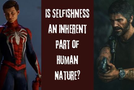 Is Selfishness an Inherent Part of Human Nature