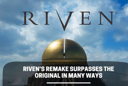 Riven’s Remake Surpasses The Original In Many Ways