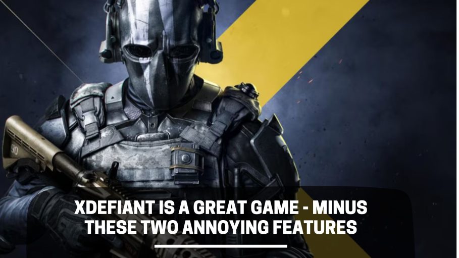 XDefiant Is A Great Game - Minus These Two Annoying Features